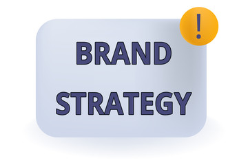 Conceptual hand writing showing Brand Strategy. Concept meaning Long term marketing support for a product Marketing Empty Rectangular Shape Text Box Exclamation Mark in Circle