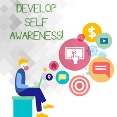 Text sign showing Develop Self Awareness. Business photo showcasing What you think you become motivate and grow Man Sitting Down with Laptop on his Lap and SEO Driver Icons on Blank Space