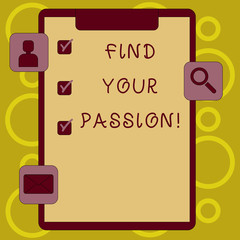 Writing note showing Find Your Passion. Business concept for No more unemployment find challenging dream career Clipboard with Tick Box and Apps for Assessment and Reminder