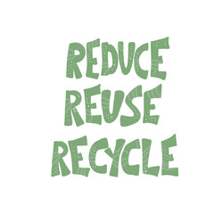 Reduce Reuse Recycle concept. Vector text design.