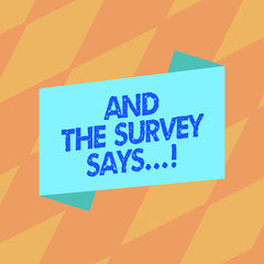 Text sign showing And The Survey Says. Business photo showcasing written spoken results of short quiz or exam on internet Blank Color Folded Banner Strip Flat Style photo for Announcement Poster