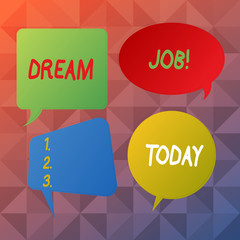 Word writing text Dream Job. Business photo showcasing involves having good work life balance make world better place Blank Speech Bubble Sticker in Different Shapes and Color for Multiple Chat