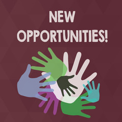 Word writing text New Opportunities. Business photo showcasing exchange views condition favorable for attainment goal Color Hand Marks of Different Sizes Overlapping for Teamwork and Creativity