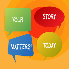 Conceptual hand writing showing Your Story Matters. Concept meaning share your experience Diary Express feelings in writing