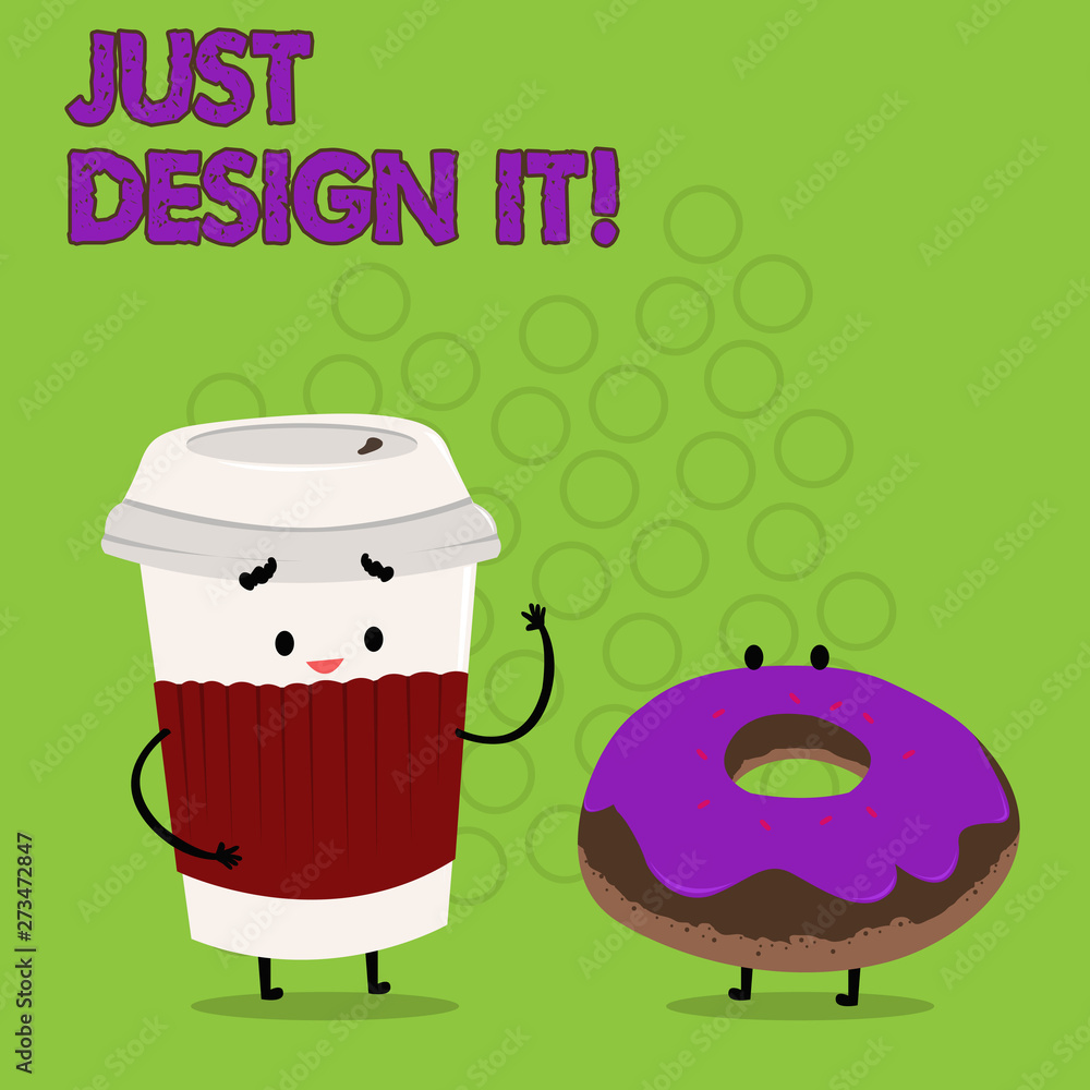 Poster writing note showing just design it. business concept for create new original graphics decorations