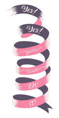 Illustration of ribbon with motivational lettering 'yes yes you can do it' inside