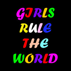 Girls rule the world - Vector illustration design for banner, t shirt graphics, fashion prints, slogan tees, stickers, cards, posters and other creative uses