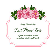 Fototapeta na wymiar Vector illustration card best mom with abstract pink rose flower frames