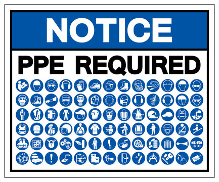 Notice PPE Required Symbol Sign, Vector Illustration, Isolate On White Background Label. EPS10