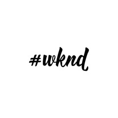 Hashtag weekend. Vector illustration. Lettering. Ink illustration. wknd