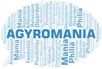 Agyromania word cloud. Type of mania, made with text only.