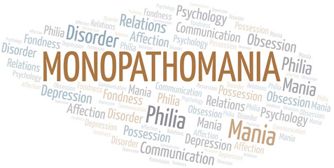 Monopathomania word cloud. Type of mania, made with text only.