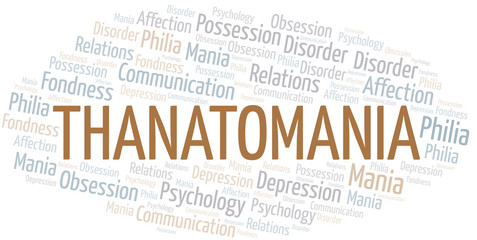 Thanatomania word cloud. Type of mania, made with text only.