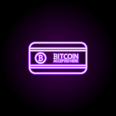 Bitcoin accepted here neon icon. Elements of bitcoin blockchain set. Simple icon for websites, web design, mobile app, info graphics