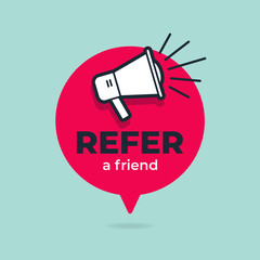 Refer a friend with loudspeaker in speech bubble.