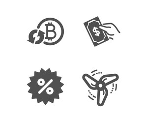 Set of Pay money, Discount and Refresh bitcoin icons. Wind energy sign. Hold cash, Special offer, Update cryptocurrency. Ventilator.  Classic design pay money icon. Flat design. Vector