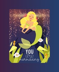 You are mermazing poster vector illustration. Cute mermaid and seaweed and plants. Summer mermaid girls with accessories. Underwater elements such as seahorse, fish. Glitter background.