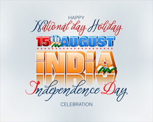Holiday design, background with handwriting, 3d texts, and spinning wheel on national flag colors for fifteenth of August, India Independence day, celebration; Vector illustration