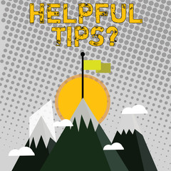 Handwriting text writing Helpful Tips Question. Conceptual photo secret information or advice given to be helpful knowledge Three High Mountains with Snow and One has Blank Colorful Flag at the Peak