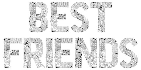 Words BEST FRIENDS for coloring. Vector decorative zentangle object