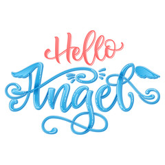 Hello Angel quote. Baby shower hand drawn calligraphy script, grotesque stile lettering phrase.