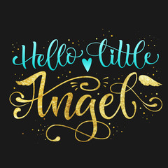 Hello Little Angel quote. Baby shower hand drawn calligraphy script, grotesque stile lettering phrase.