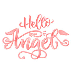 Hello Angel quote. Baby shower hand drawn calligraphy script, grotesque stile lettering phrase.