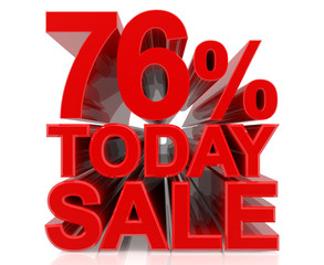 76% TODAY SALE word on white background 3d rendering