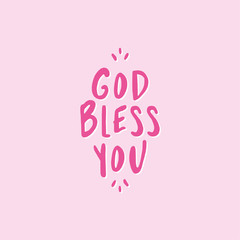 God bless you - lettering message. Hand drawn phrase. Handwritten modern brush calligraphy. Good for social media, posters, greeting cards, banners, textiles, gifts, T-shirts, mugs or other gifts.