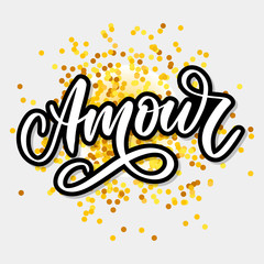 Amour. Vector handwritten lettering with hand drawn flowers. Template for card, poster, banner, print for t-shirt, pin, badge, patch slogan