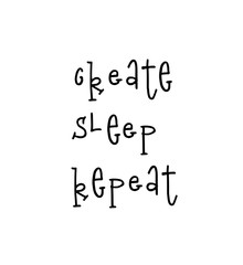 Motivational poster with lettering quote create sleep repeat