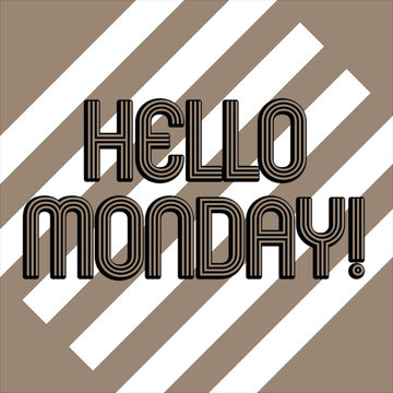 Conceptual hand writing showing Hello Monday. Business photo showcasing indicate starting fresh new week welcoming it with smile White and Brown Stripes Alternately on Chocolate Background.