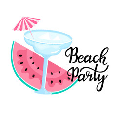 Beach party hand drawn lettering. Margarita cocktail with ice cubes and umbrella. Slice of watermelon. Can be used as t-shirt design.