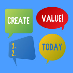 Writing note showing Create Value. Business photo showcasing making sure regard that something is held to its deserve Speech Bubble Sticker in Different Shapes and Multiple Chat.