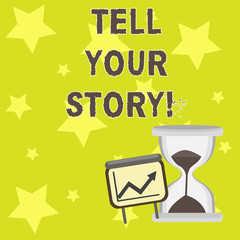 Text sign showing Tell Your Story. Conceptual photo Share your experience motivate world Successful Growth Chart with Arrow Going Up and Hourglass with Sand Sliding.