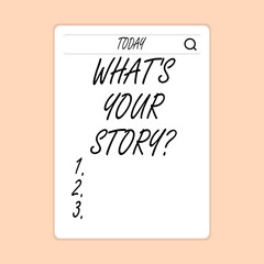 What S Your Story Question. Concept meaning asking demonstrating about his past life actions career or events Search Bar with Magnifying Glass Icon photo on Blank Vertical White Screen.