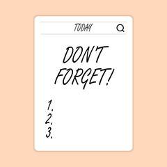 Handwriting text writing Don T Forget. Concept meaning used to remind someone about important fact or detail Search Bar with Magnifying Glass Icon photo on Blank Vertical White Screen.
