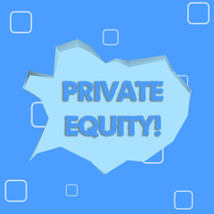 Writing note showing Private Equity. Business photo showcasing the money invested in firms which have not gone public Pale Blue Speech Bubble in Irregular Cut 3D Style Backdrop.