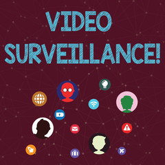 Handwriting text Video Surveillance. Conceptual photo system of monitoring activity in an area or building Networking Technical Icons with Chat Heads Scattered on Screen for Link Up