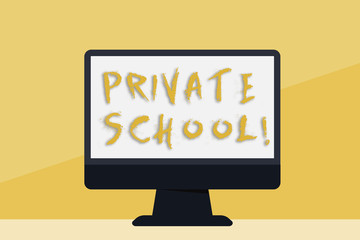 Word writing text Private School. Business photo showcasing an independent school supported wholly by the payment of fees Blank Space Desktop Computer Colorful Monitor Screen Freestanding on Table