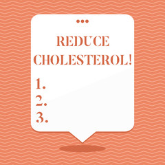 Conceptual hand writing showing Reduce Cholesterol. Concept meaning lessen the intake of saturated fats in the diet Blank White Speech Balloon Floating with Punched Hole on Top
