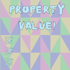 Handwriting text Property Value. Conceptual photo refers to the fair market value of a given piece of property Obtuse Triangle Shape Forming Blurry Mosaic and Stained Glass Pattern Style
