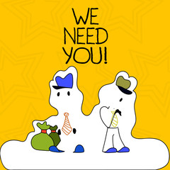Word writing text We Need You. Business photo showcasing asking someone or friend to be on your team group life Figure of Two Men Standing with Pouch Bag on White Sticker Style Snow Effect