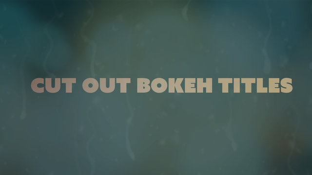 Cut Out Bokeh Titles
