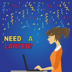 Writing note showing Need A Lawyer Question. Business concept for asking if need demonstrating who practises or studies law photo of Young Busy Woman Sitting Side View and Working on her Laptop