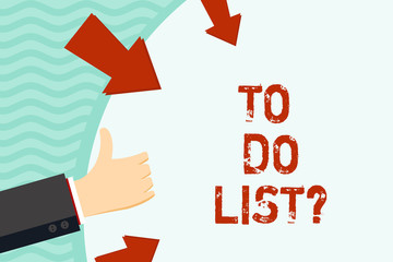 Handwriting text writing To Do List Question. Conceptual photo tasks that need completed organized in order priority Hand Gesturing Thumbs Up and Holding on Blank Space Round Shape with Arrows