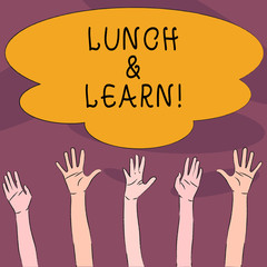 Handwriting text Lunch And Learn. Conceptual photo defiend as seminar offered during free lunch to test it Multiracial Diversity Hands Raising Upward Reaching for Colorful Big Cloud