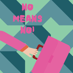 Writing note showing No Means No. Business concept for when you are answering demonstrating with complete denying something Rushing Businessman Swayed Farther Back and Holding Briefcase