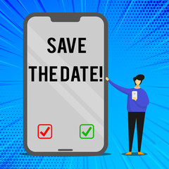 Handwriting text writing Save The Date. Conceptual photo remember not schedule anything else on this day Man Presenting Huge Blank Screen Smartphone while Holding Another Mobile