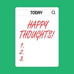 Handwriting text Happy Thoughts. Conceptual photo good idea opinion produced by thinking or occurring mind Search Bar with Magnifying Glass Icon photo on Blank Vertical White Screen